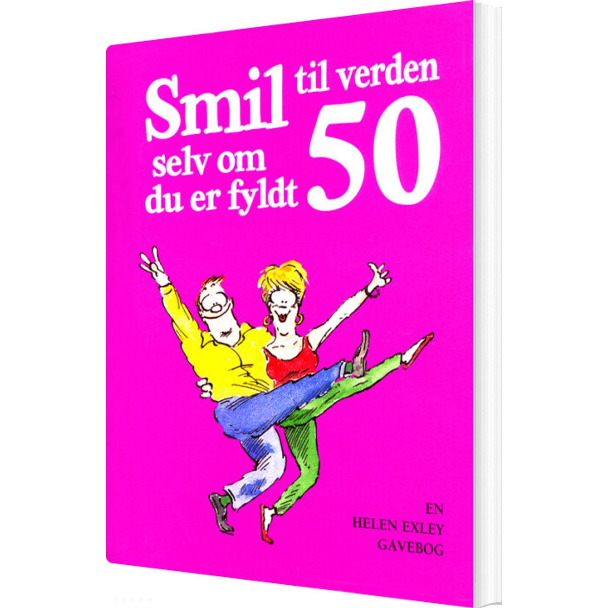 Smil Til Verden Selv Om Du Er Fyldt 50 - Helen Exley - Bog