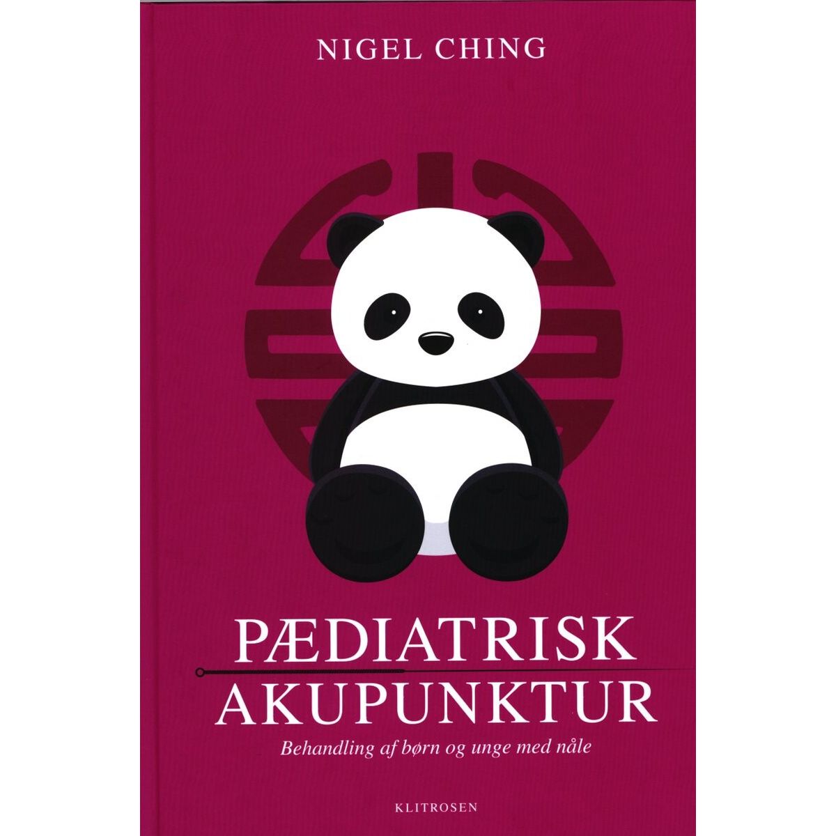 Pædiatrisk Akupunktur - Nigel Ching - Bog