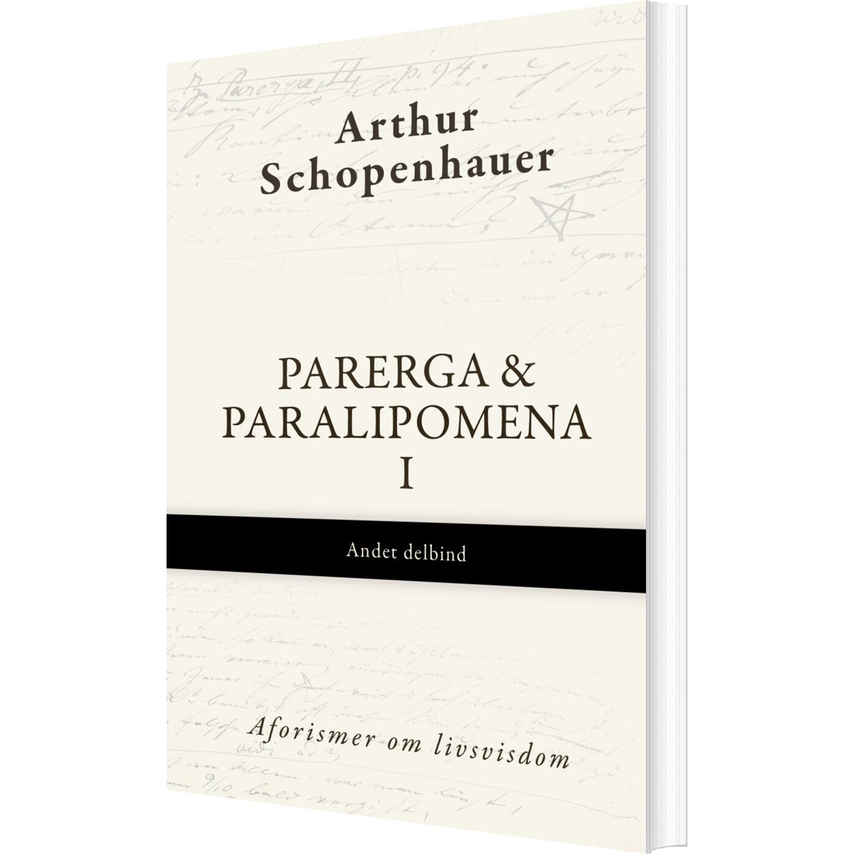 Parerga & Paralipomena I - Andet Delbind - Arthur Schopenhauer - Bog