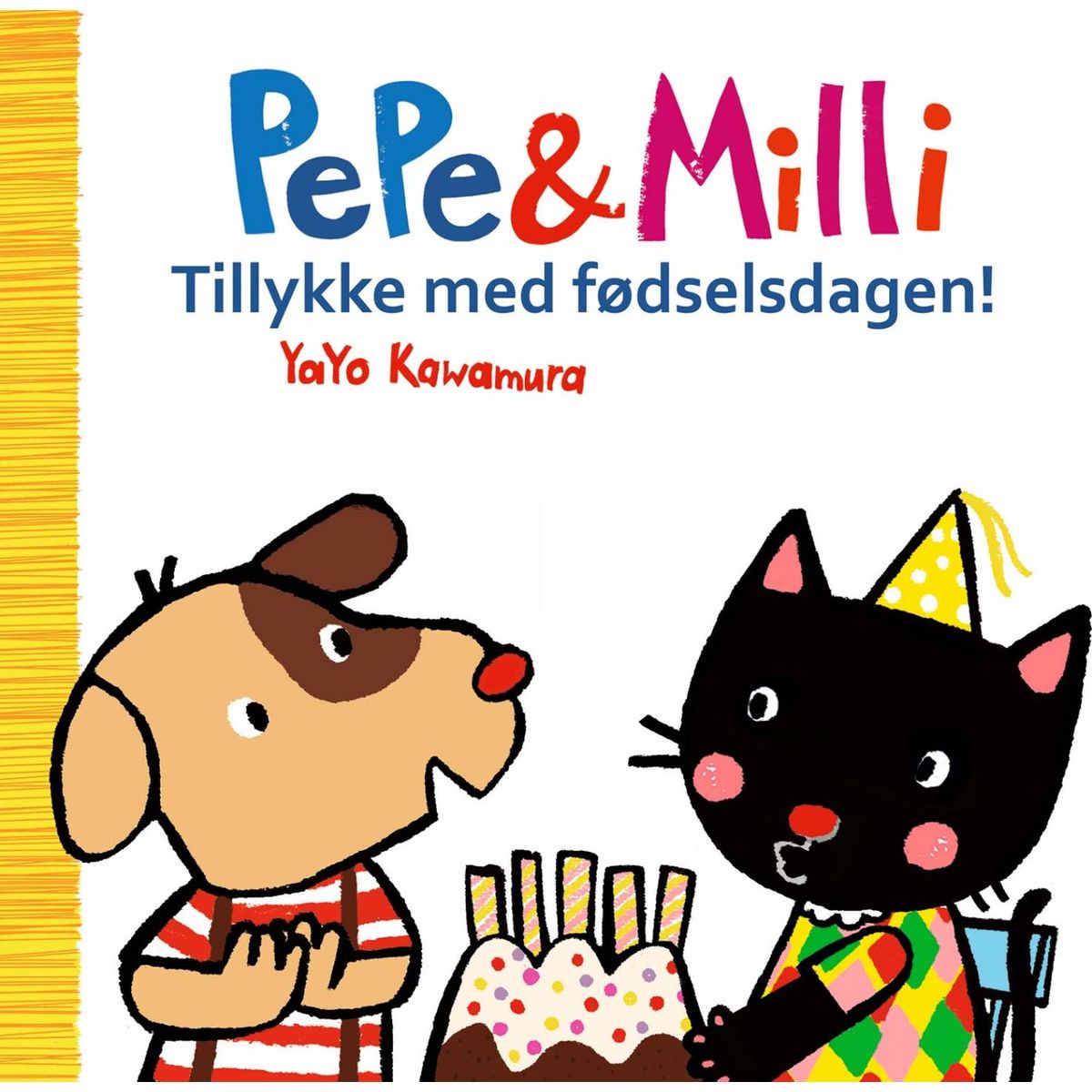 Pepe Og Milli - Tillykke Med Fødselsdagen! - Yayo Kawamura - Bog