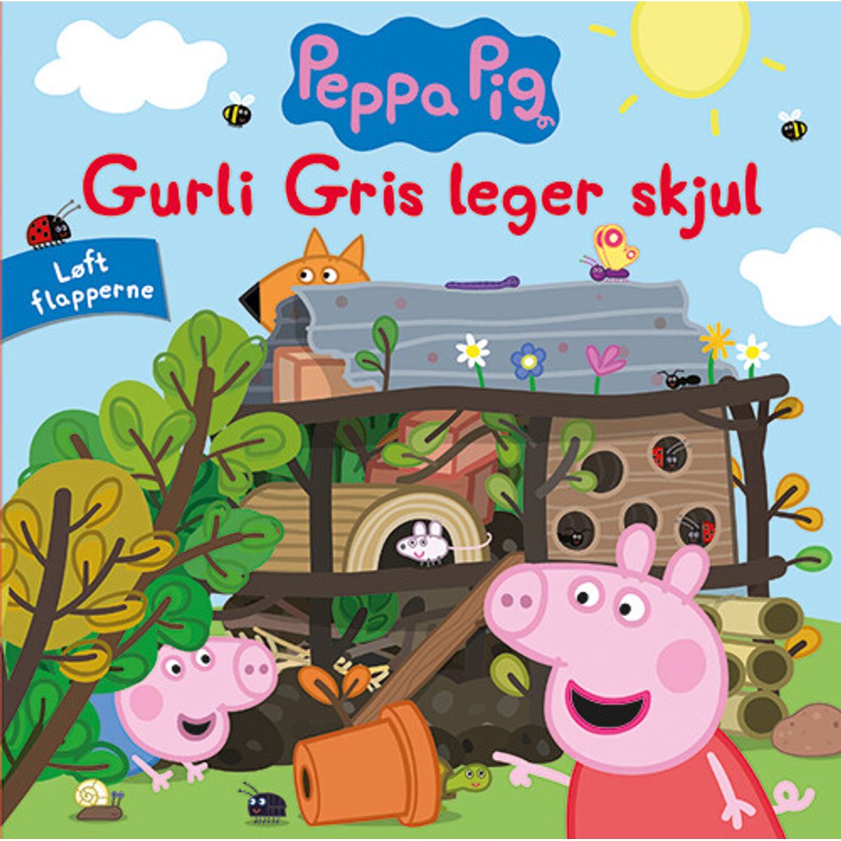 Peppa Pig - Gurli Gris Leger Skjul - Løft Flapperne - Bog