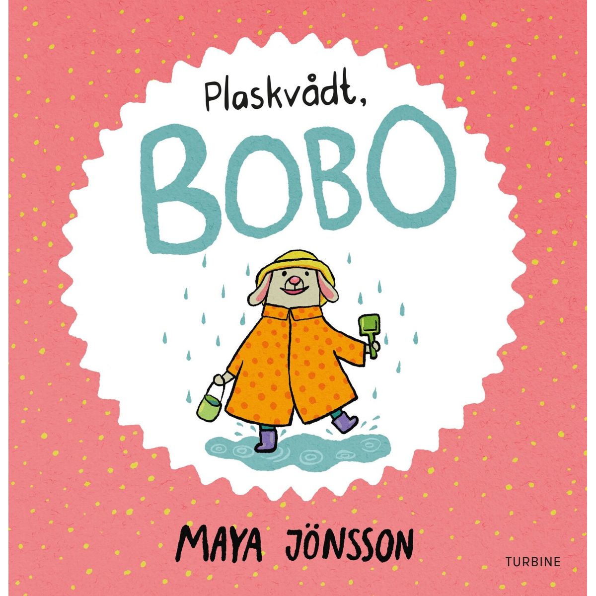 Plaskvådt, Bobo - Maya Jönsson - Bog