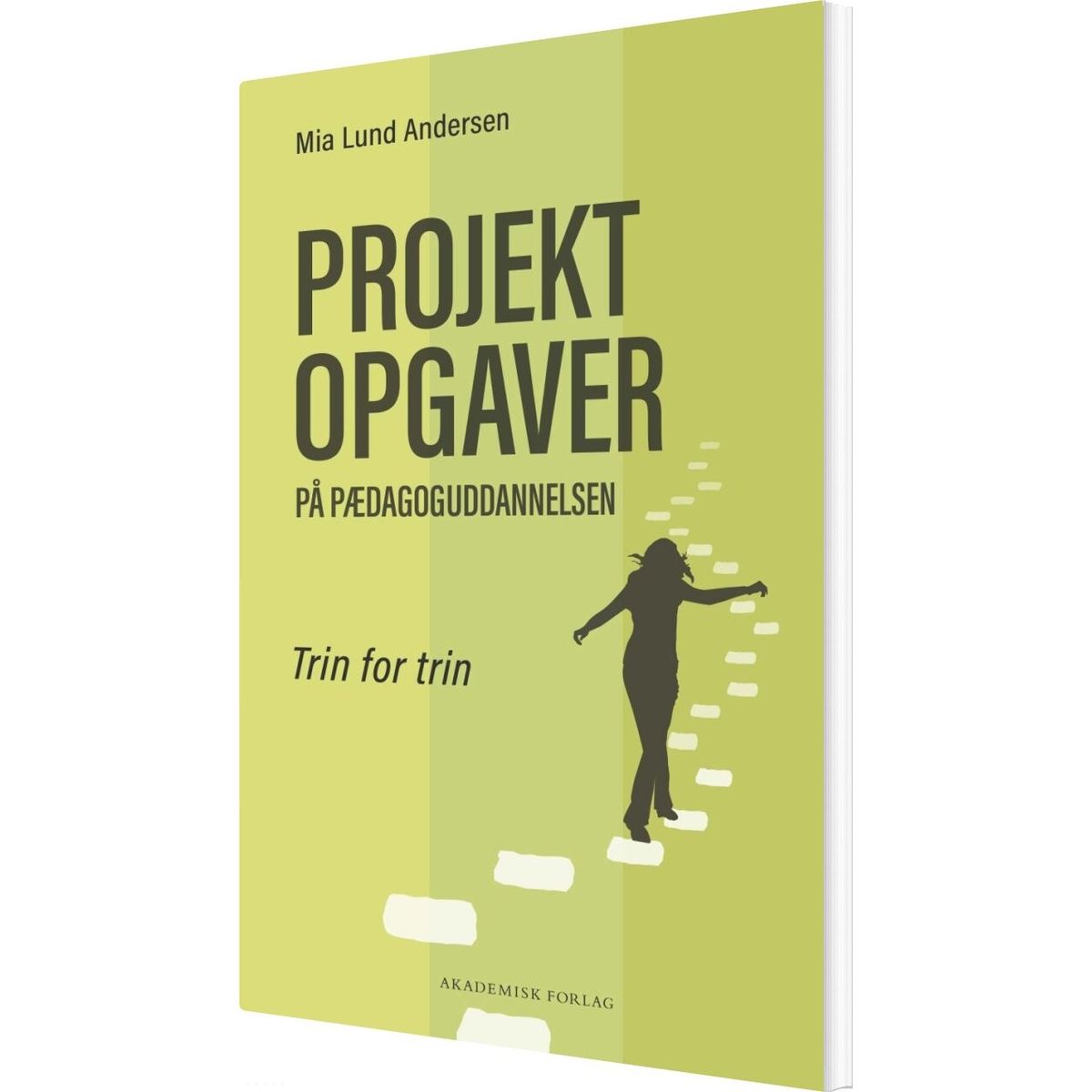 Projektopgaver På Pædagoguddannelsen - Mia Lund Andersen - Bog