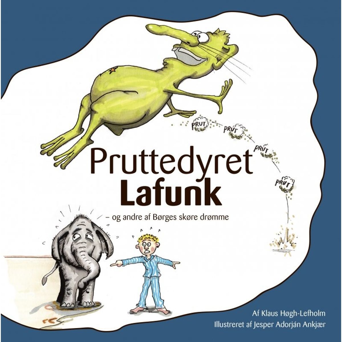 Pruttedyret Lafunk - Og Andre Af Børges Skøre Drømme - Klaus Høgh-lefholm - Bog