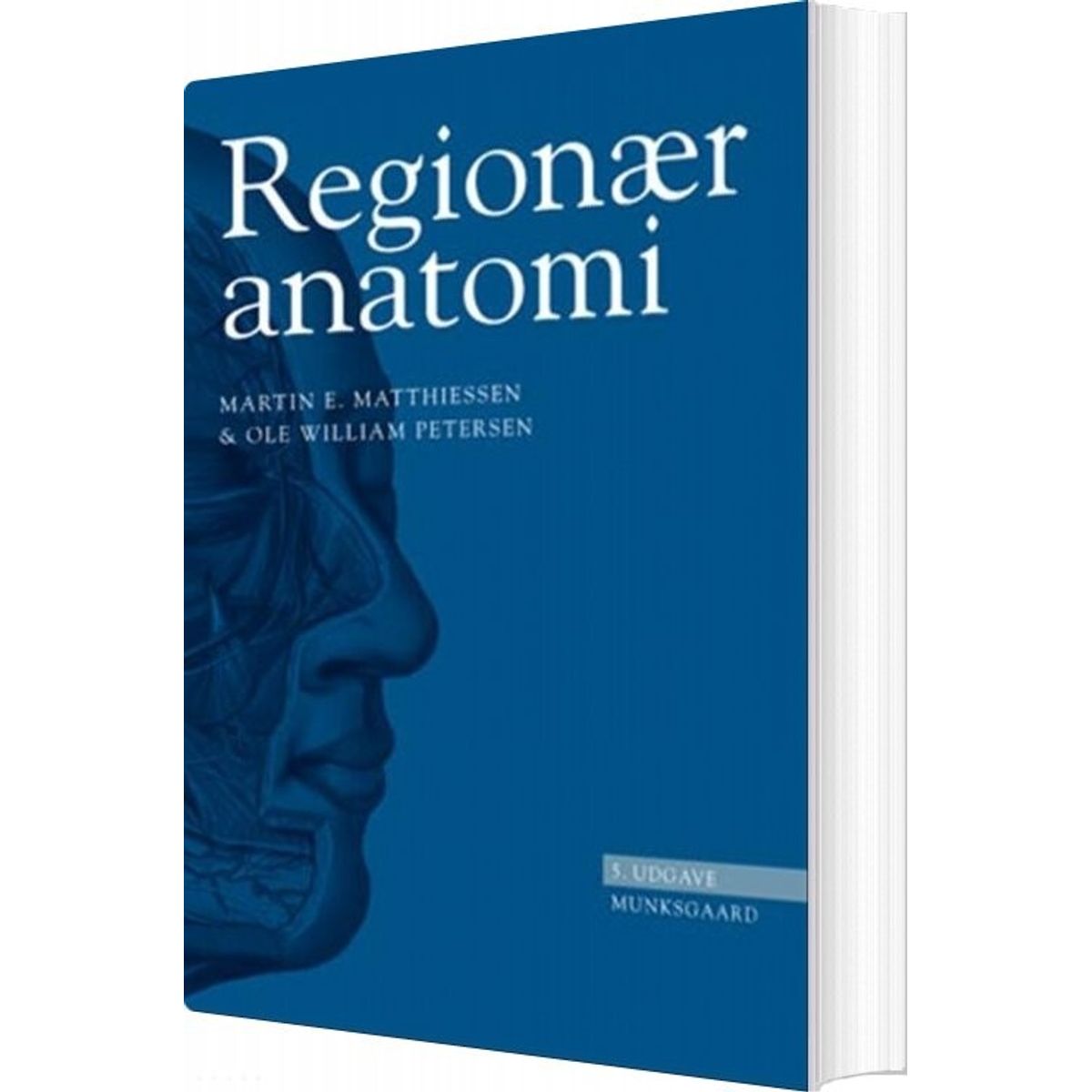 Regionær Anatomi - Martin E. Matthiessen - Bog