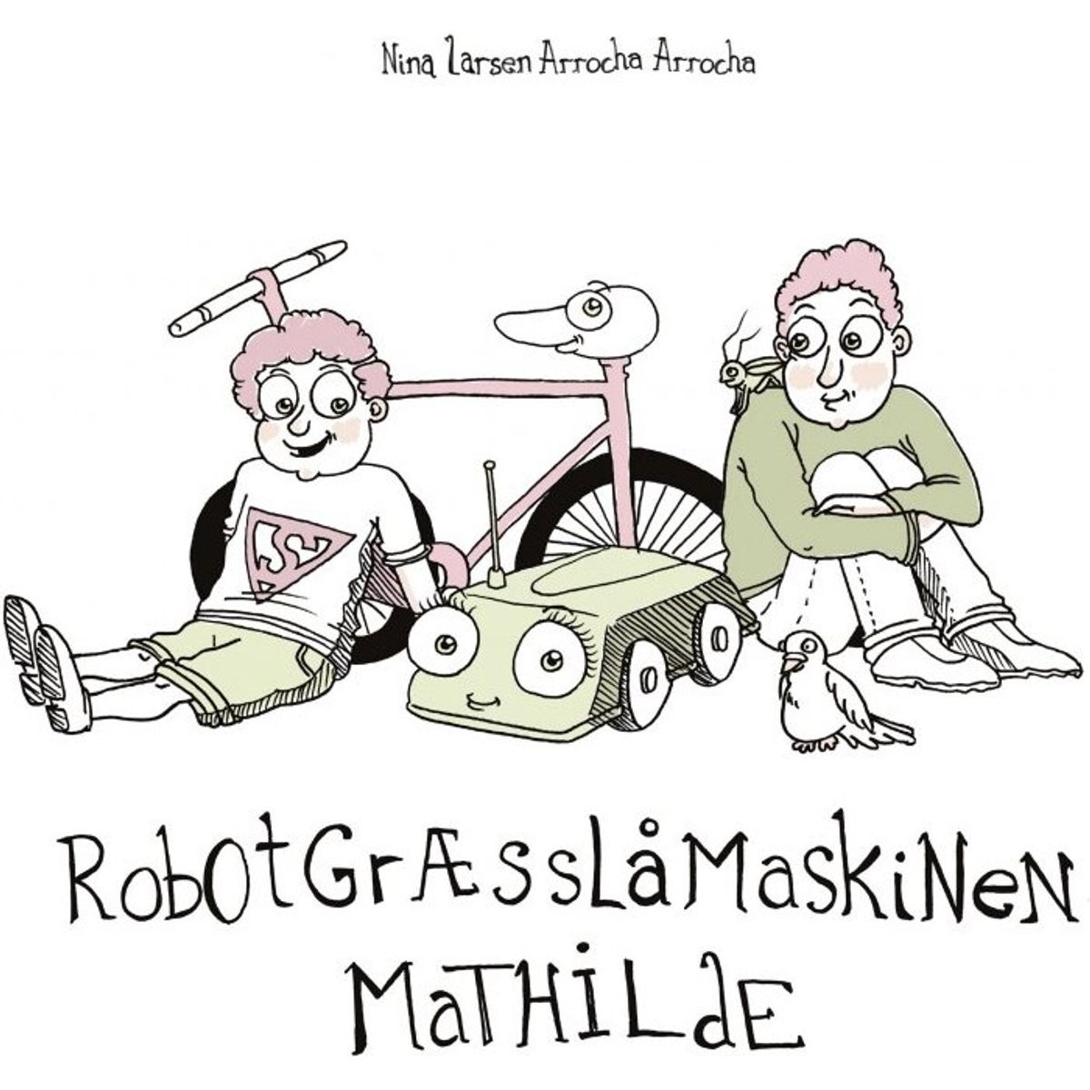 Robotgræsslåmaskinen Mathilde - Nina Larsen Arrocha Arrocha - Bog