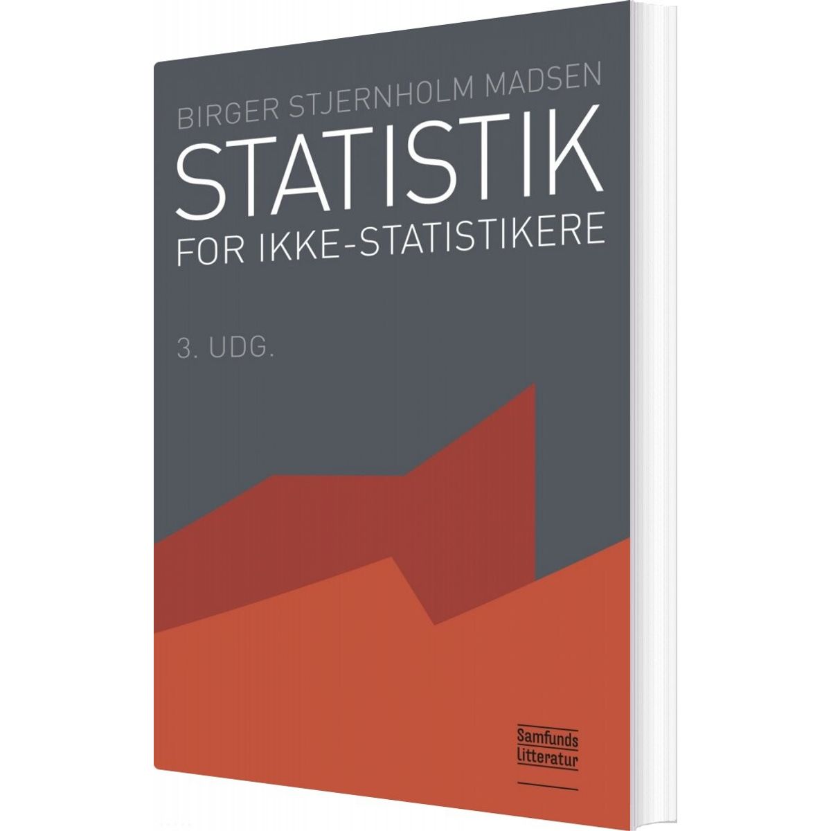 Statistik For Ikke-statistikere - Birger Stjernholm Madsen - Bog