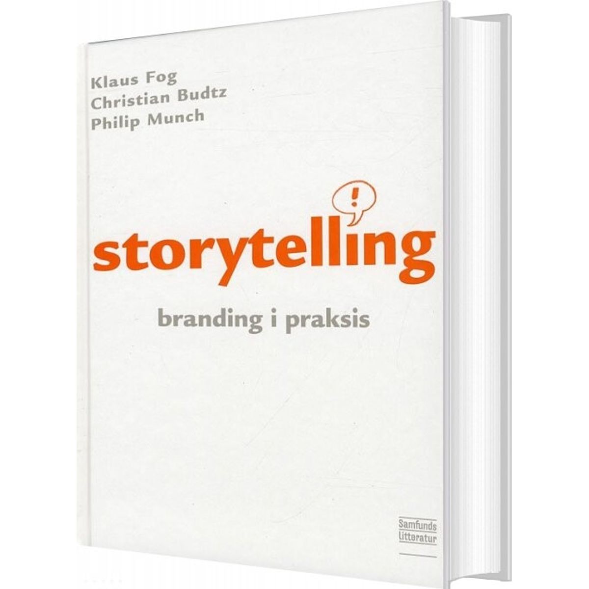 Storytelling - Branding I Praksis, 2. Udgave - Klaus Fog - Bog