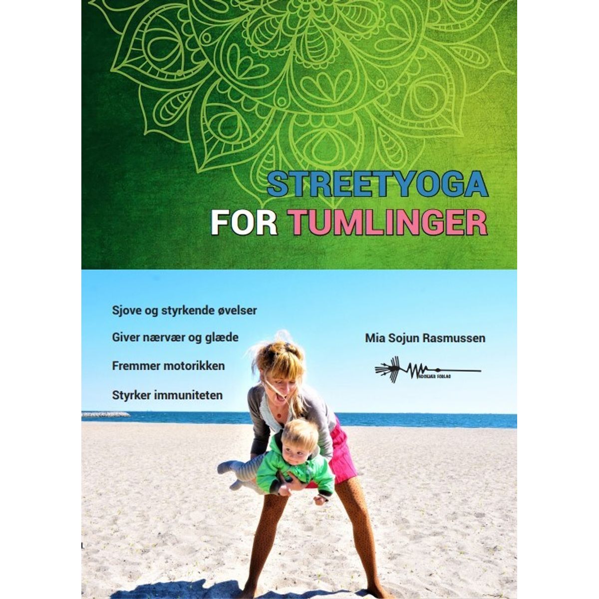 Streetyoga For Tumlinger - Mia Sojun Rasmussen - Bog