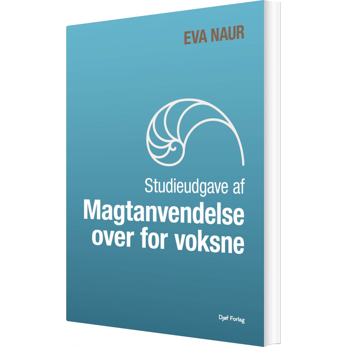 Studieudgave Af Magtanvendelse Over For Voksne - Eva Naur Jensen - Bog