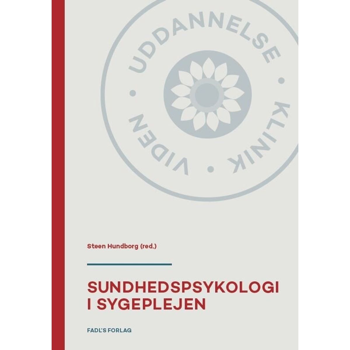 Sundhedspsykologi I Sygeplejen - Steen Hundborg - Bog