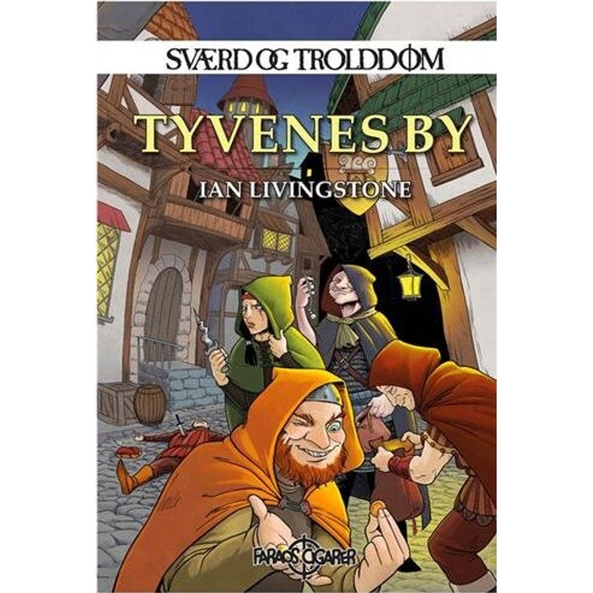 Sværd Og Trolddom 4 - Tyvenes By - Ian Livingstone - Bog