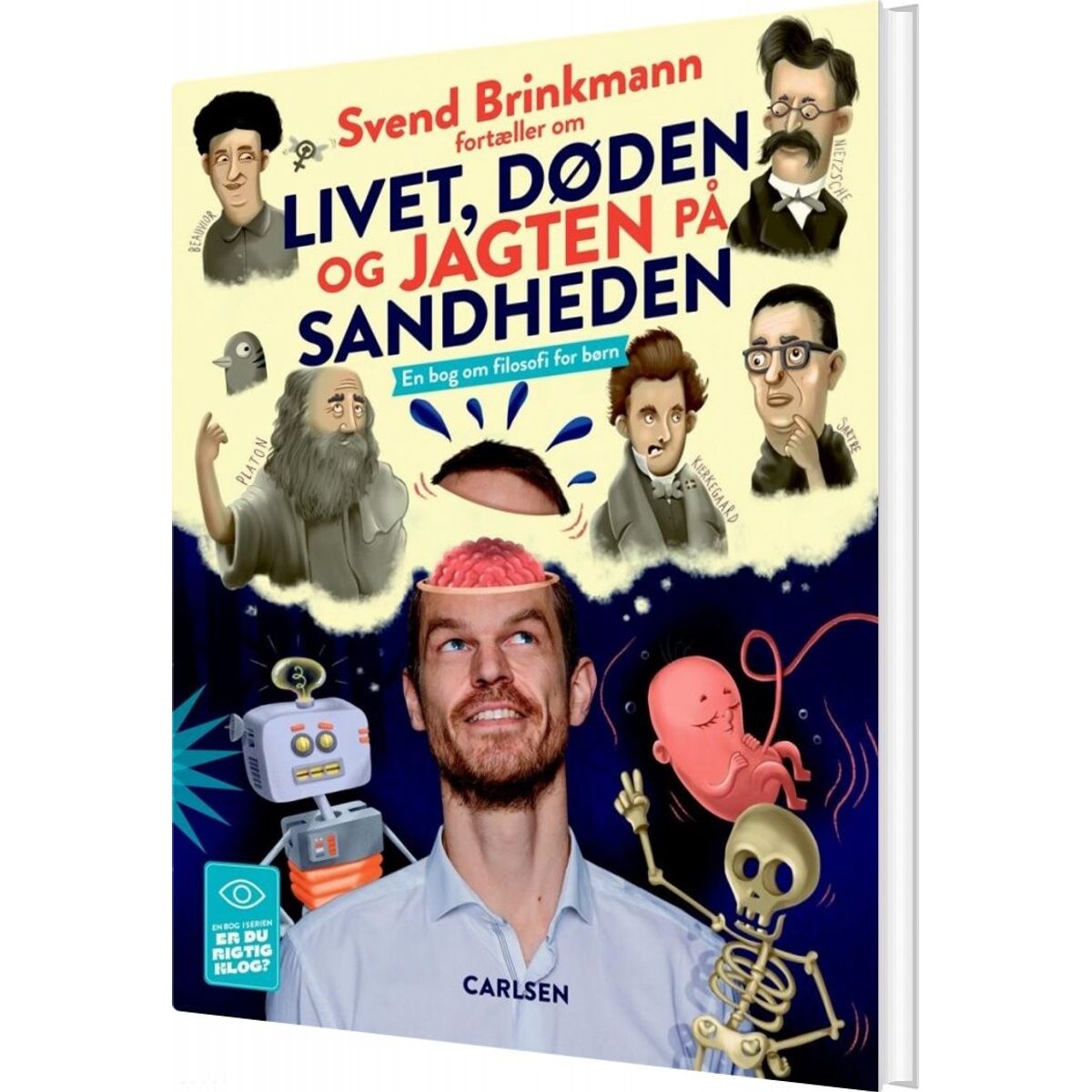 Svend Brinkmann Fortæller Om Livet, Døden Og Jagten På Sandheden - Svend Brinkmann - Bog