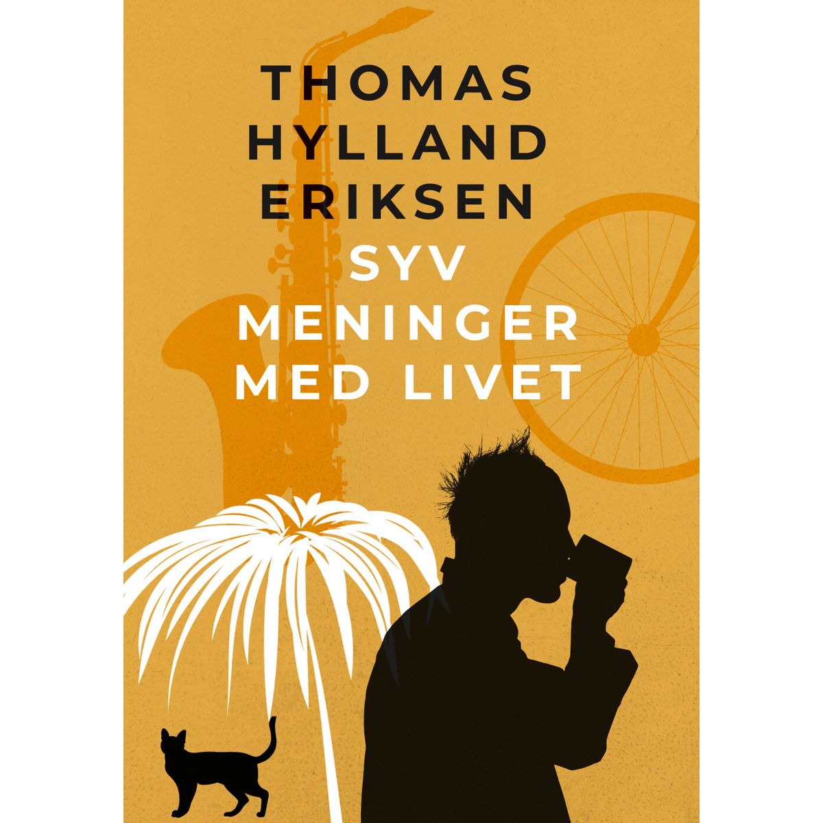 Syv Meninger Med Livet - Thomas Hylland Eriksen - Bog