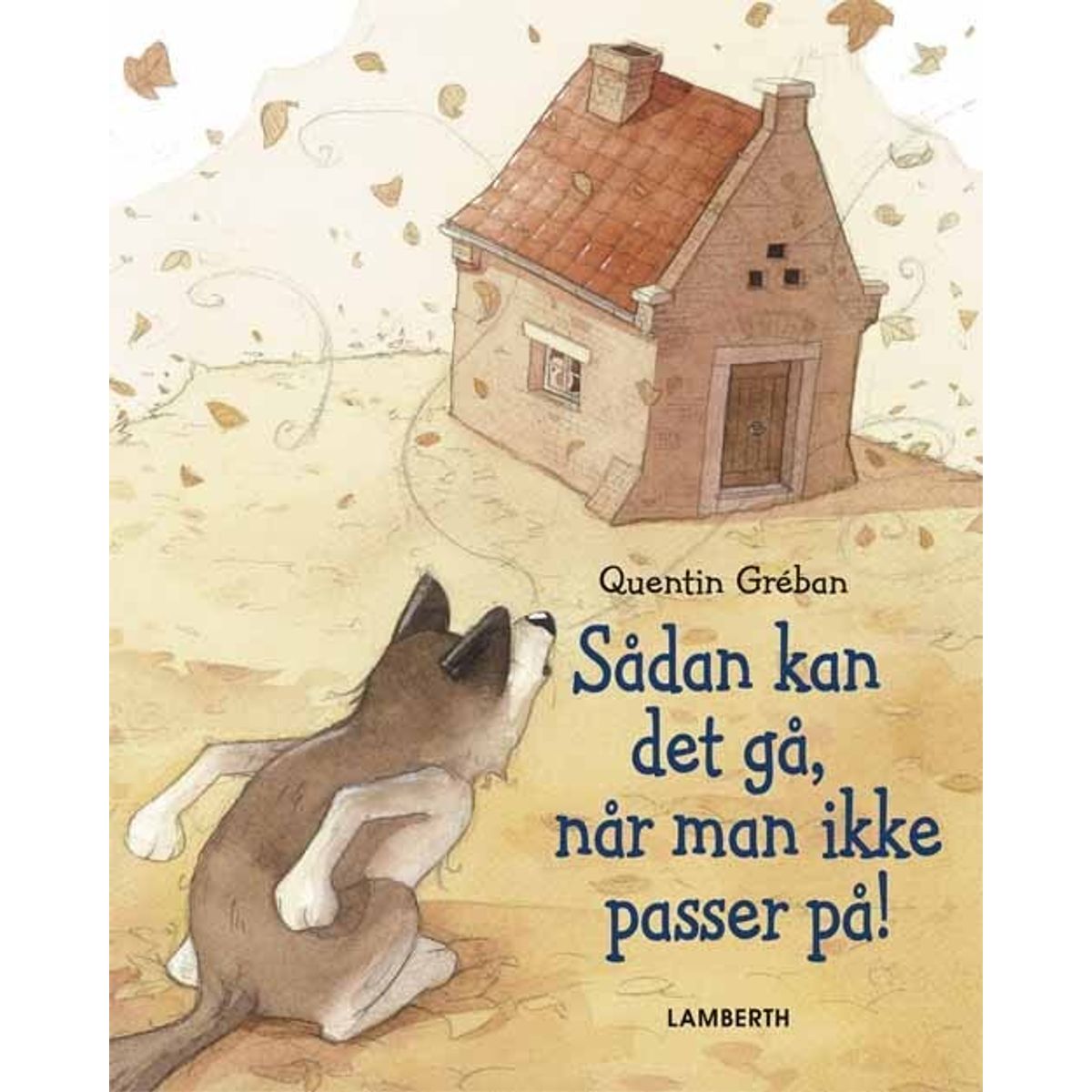 Sådan Kan Det Gå, Når Man Ikke Passer På! - Quentin Gréban - Bog