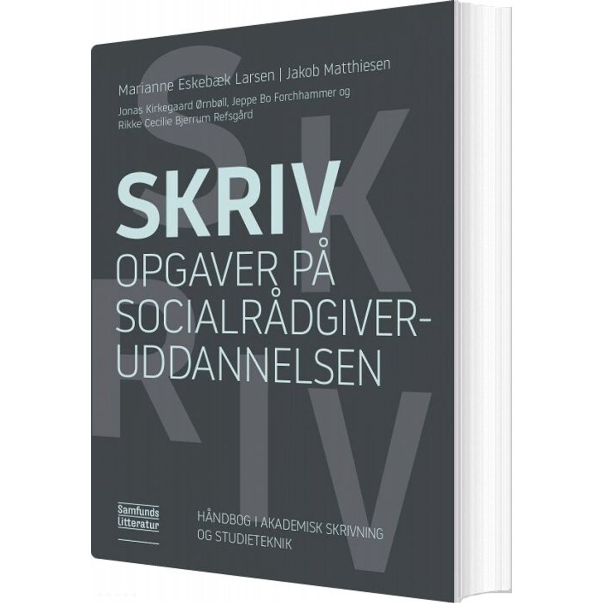 Skriv Opgaver På Socialrådgiveruddannelsen - Marianne Eskebæk Larsen - Bog