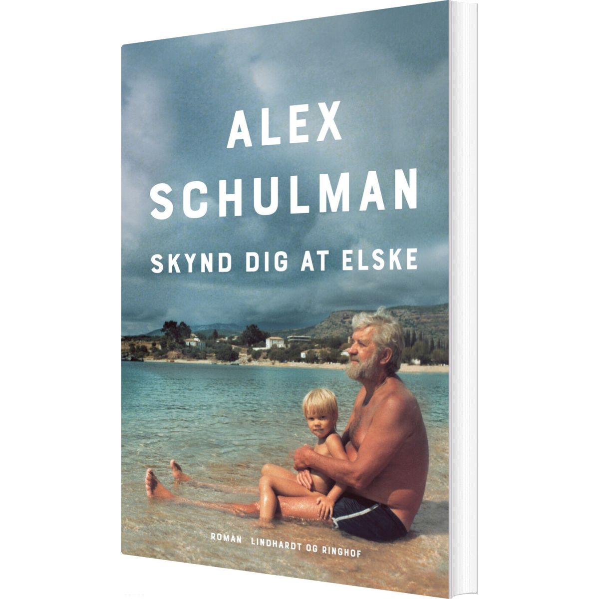 Skynd Dig At Elske - Alex Schulman - Bog