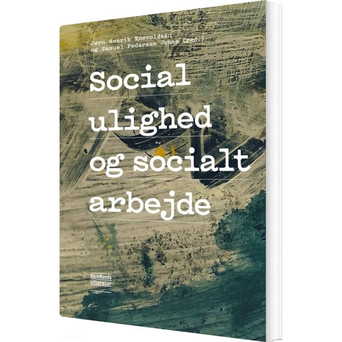 Social Ulighed Og Socialt Arbejde - Jørn Henrik Enevoldsen - Bog