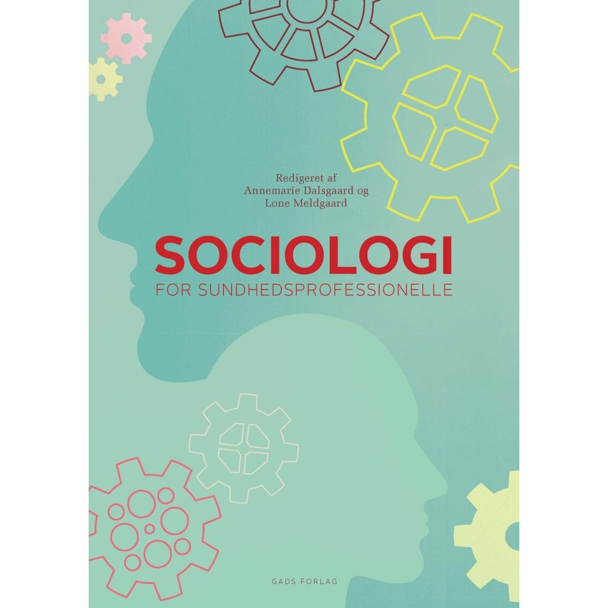 Sociologi For Sundhedsprofessionelle - Annemarie Dalsgaard - Bog