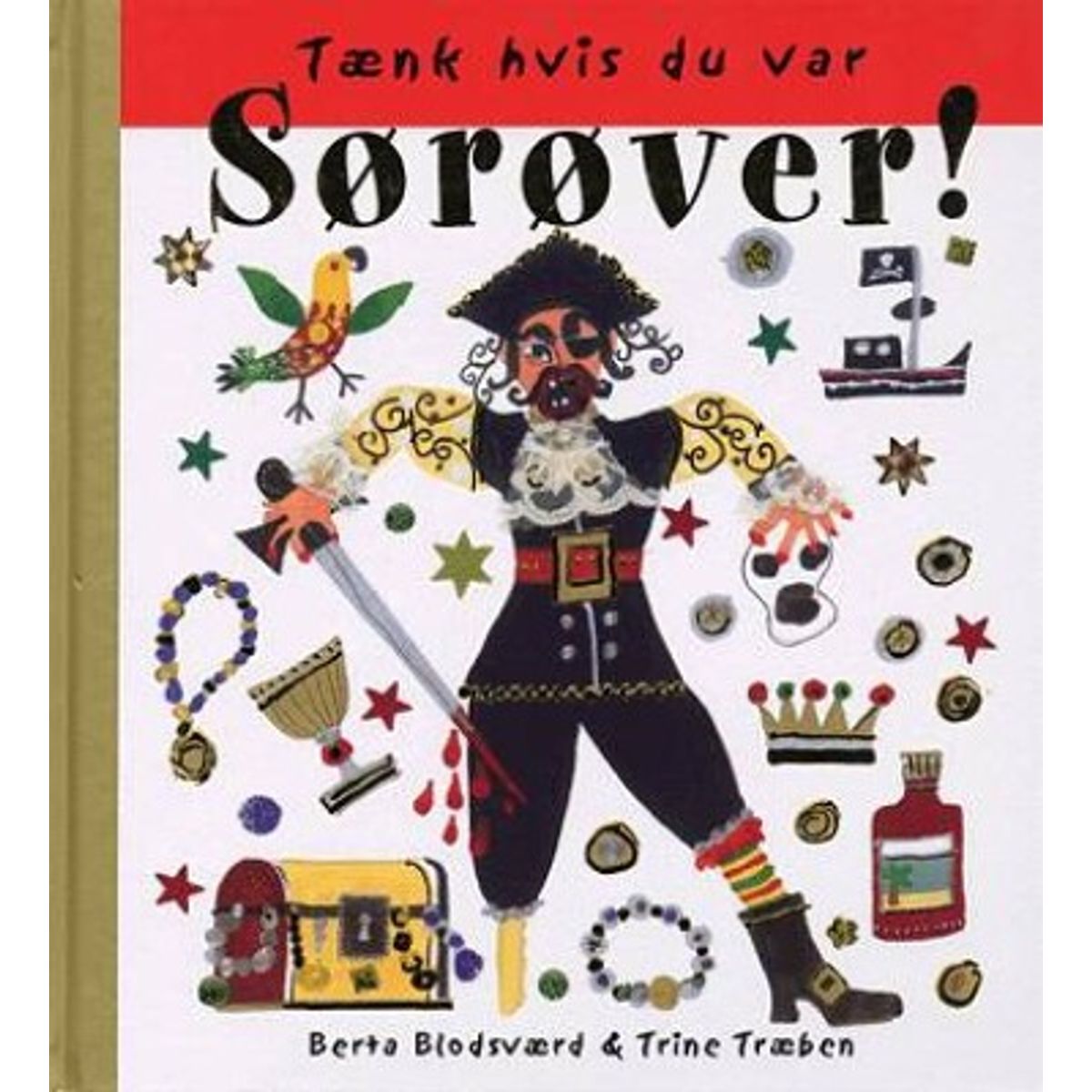 Tænk Hvis Du Var En Sørøver! - Trine Træben - Bog