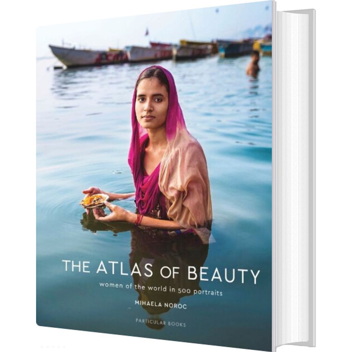 The Atlas Of Beauty: Women Of The World In 500 Portraits - Mihaela Noroc - English Book