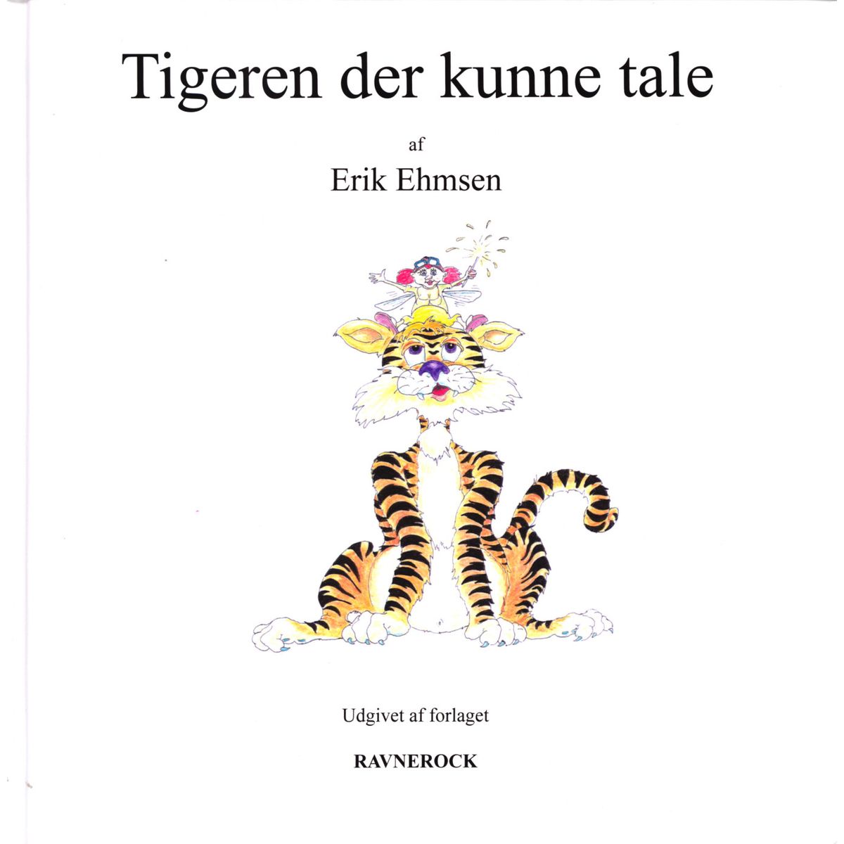 Tigeren Der Kunne Tale - Erik Ehmsen Ill. Poul Vestergård Rasmussen - Bog