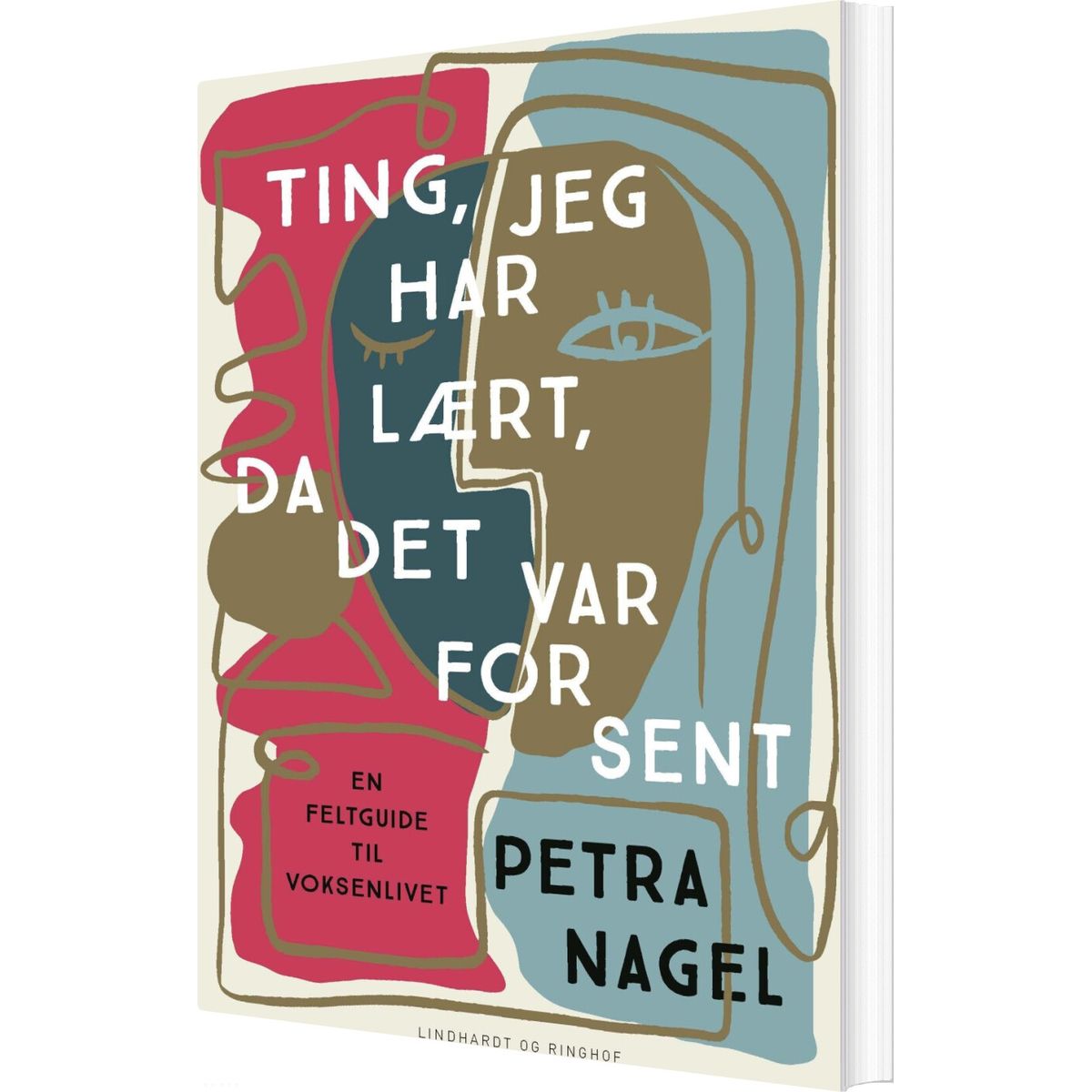 Ting, Jeg Har Lært, Da Det Var For Sent - Petra Nagel - Bog