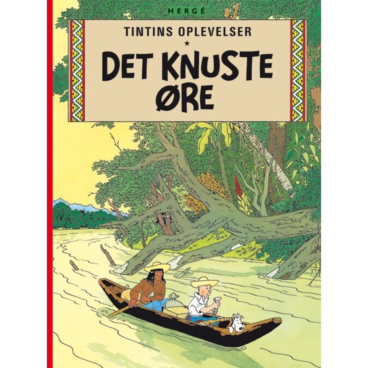 Tintins Oplevelser: Det Knuste øre - Hergé - Tegneserie