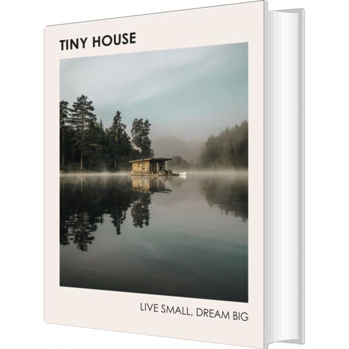 Tiny House: Live Small, Dream Big - Brent Heavener - English Book