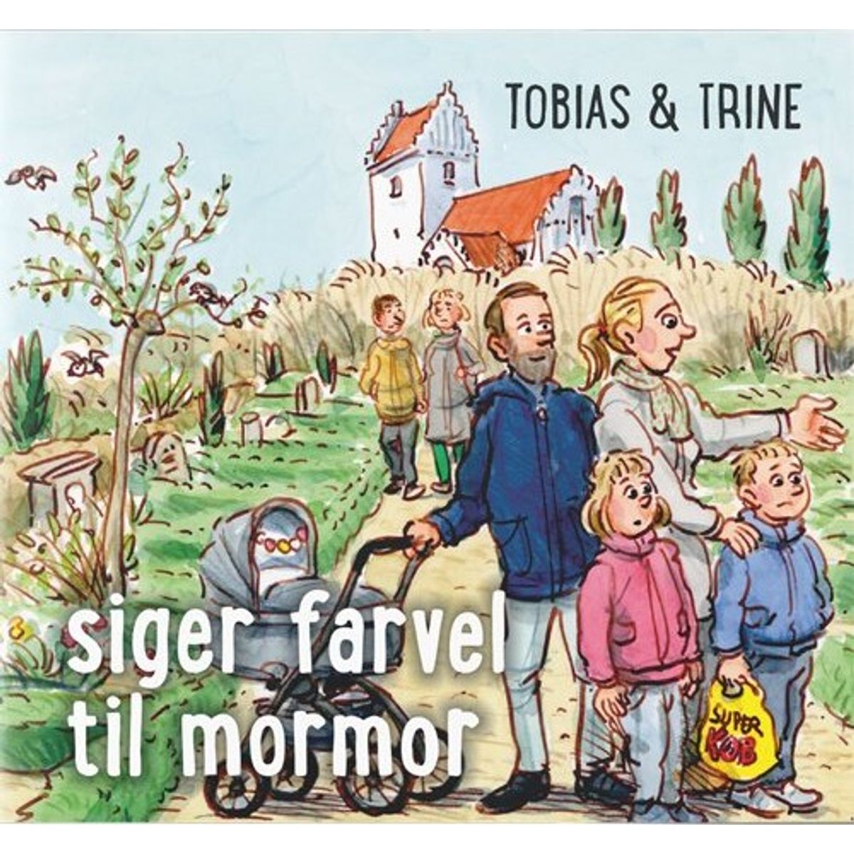 Tobias & Trine Siger Farvel Til Mormor - Malene Fenger-grøndahl - Bog