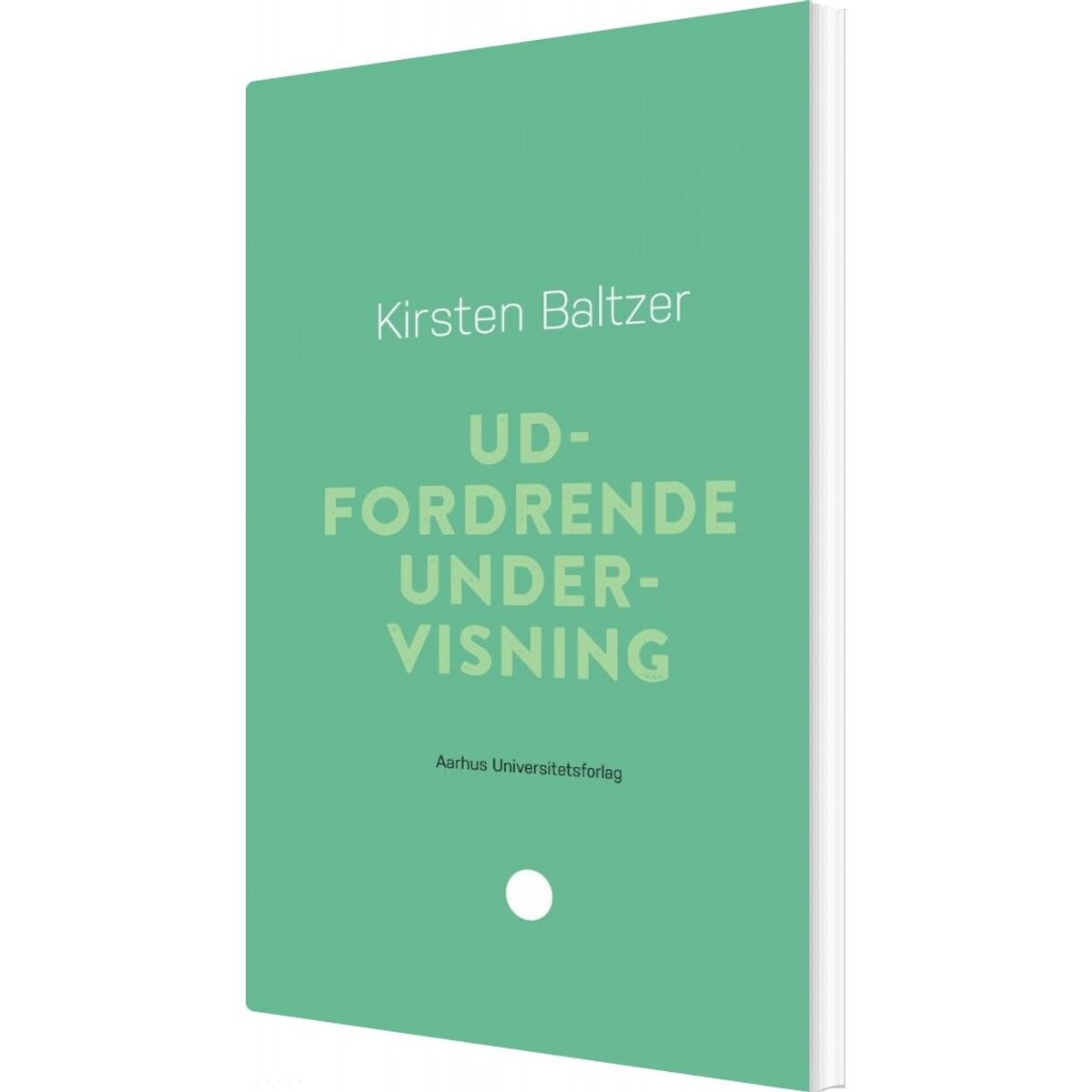 Udfordrende Undervisning - Kirsten Baltzer - Bog