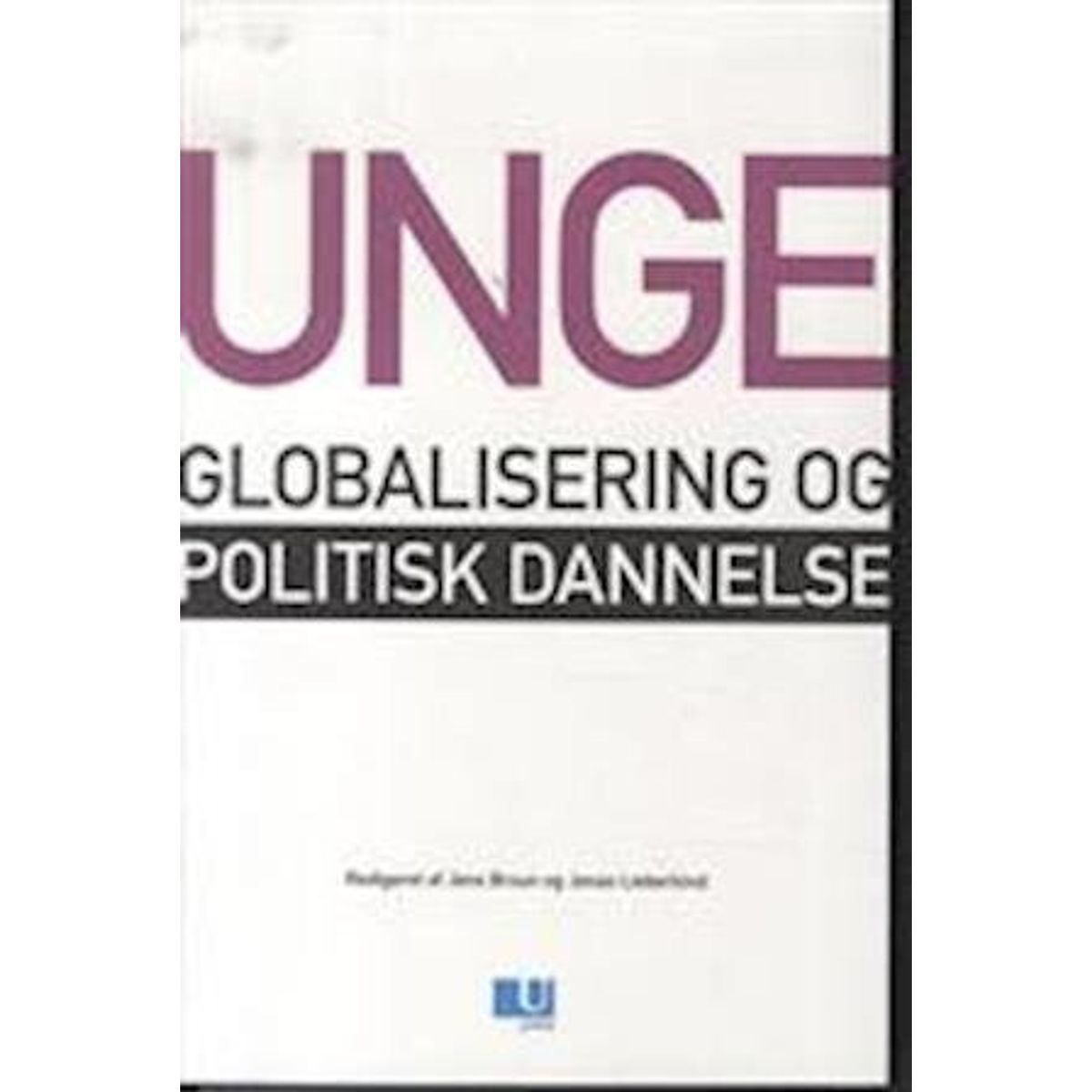 Unge, Globalisering Og Politisk Dannelse - Søren Christensen - Bog