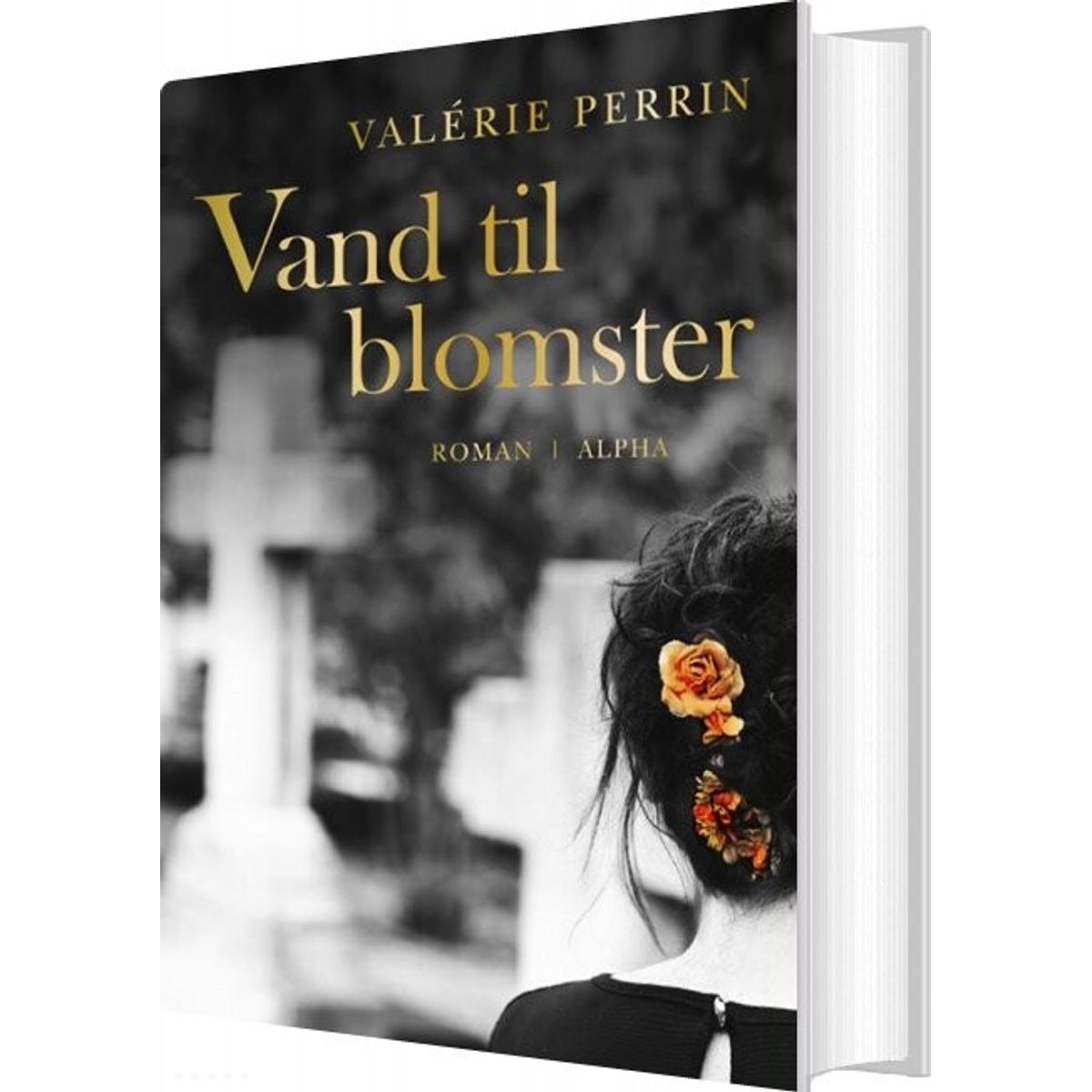 Vand Til Blomster - Valérie Perrin - Bog