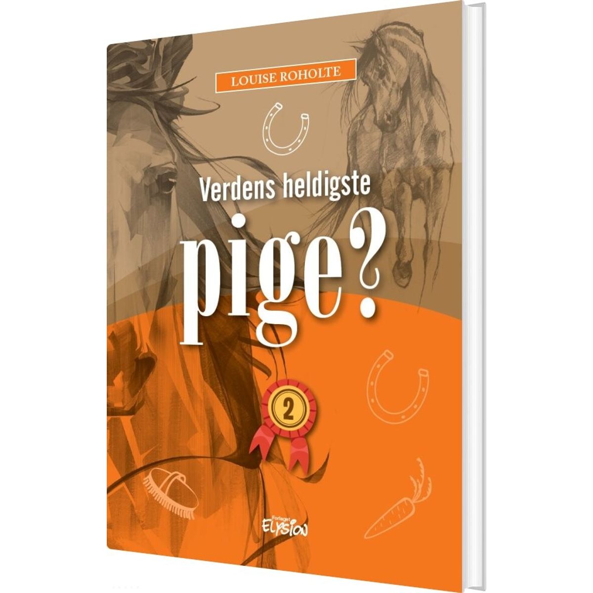 Verdens Heldigste Pige? 2 - Louise Roholte - Bog