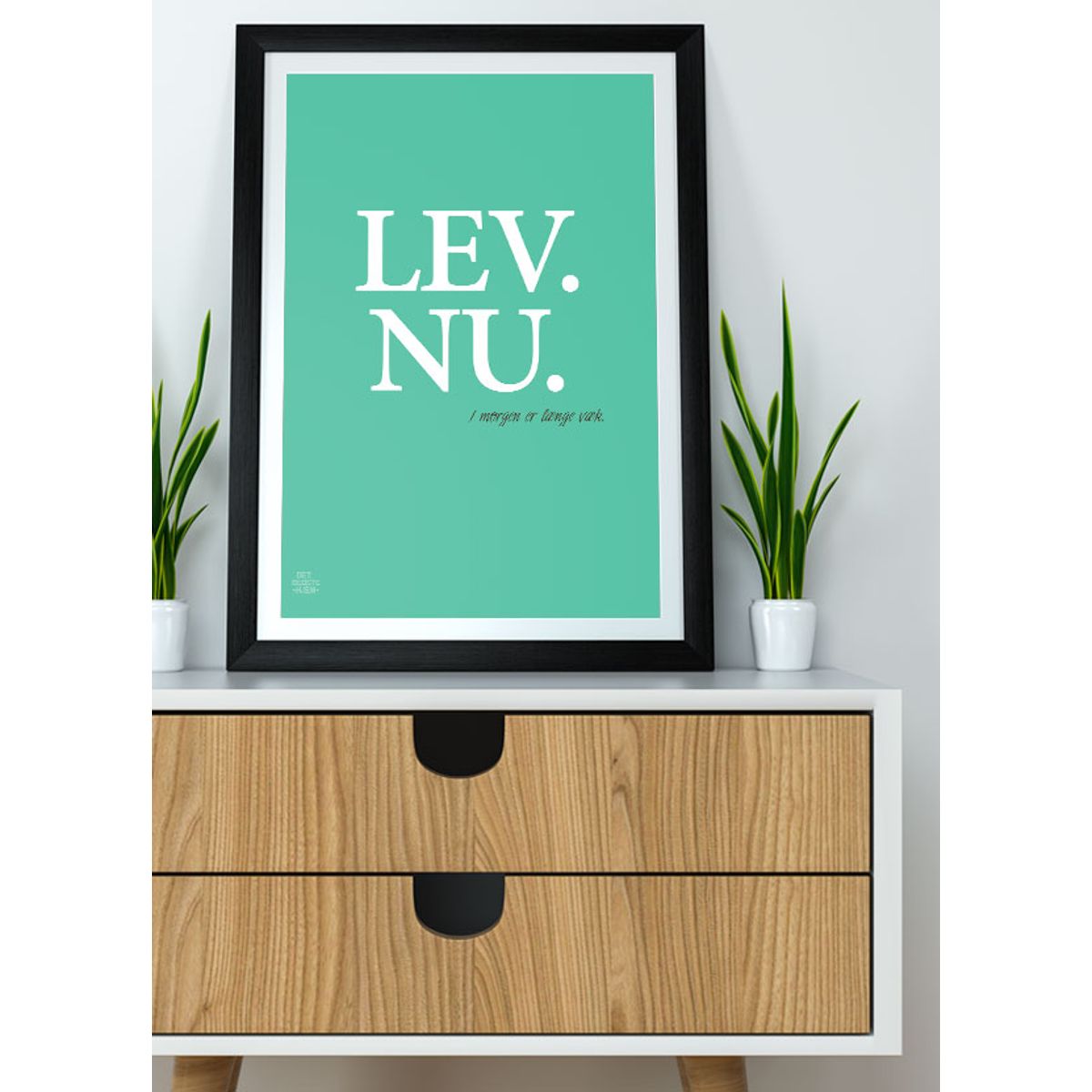 Lev nu-plakat (grøn) - 70 x 100 cm - Kr. 349,-