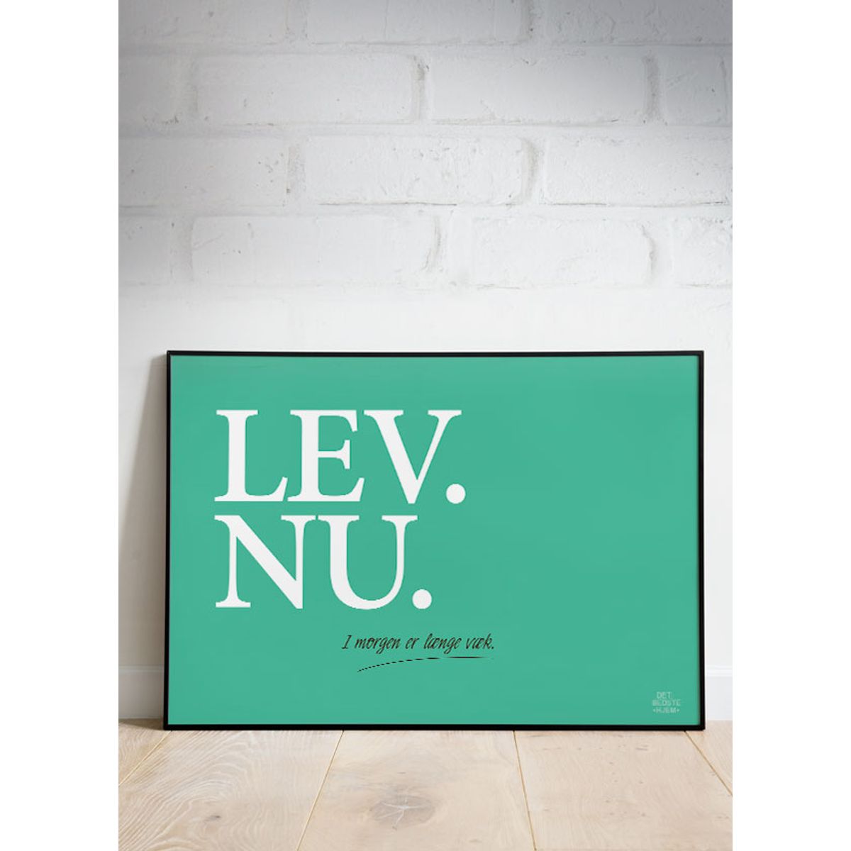 Lev nu-plakat - grøn (vandret) - 40 x 30 cm - Kr. 219,-