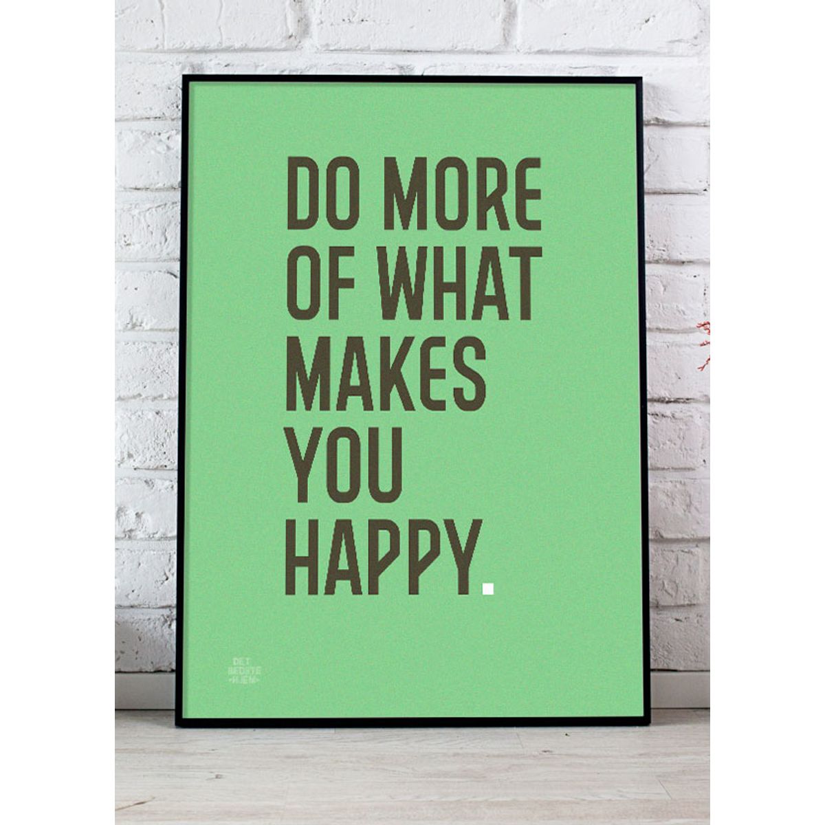 Do More Of What Makes You Happy-plakat (grøn baggrund) - 30 x 40 cm - Kr. 219,-