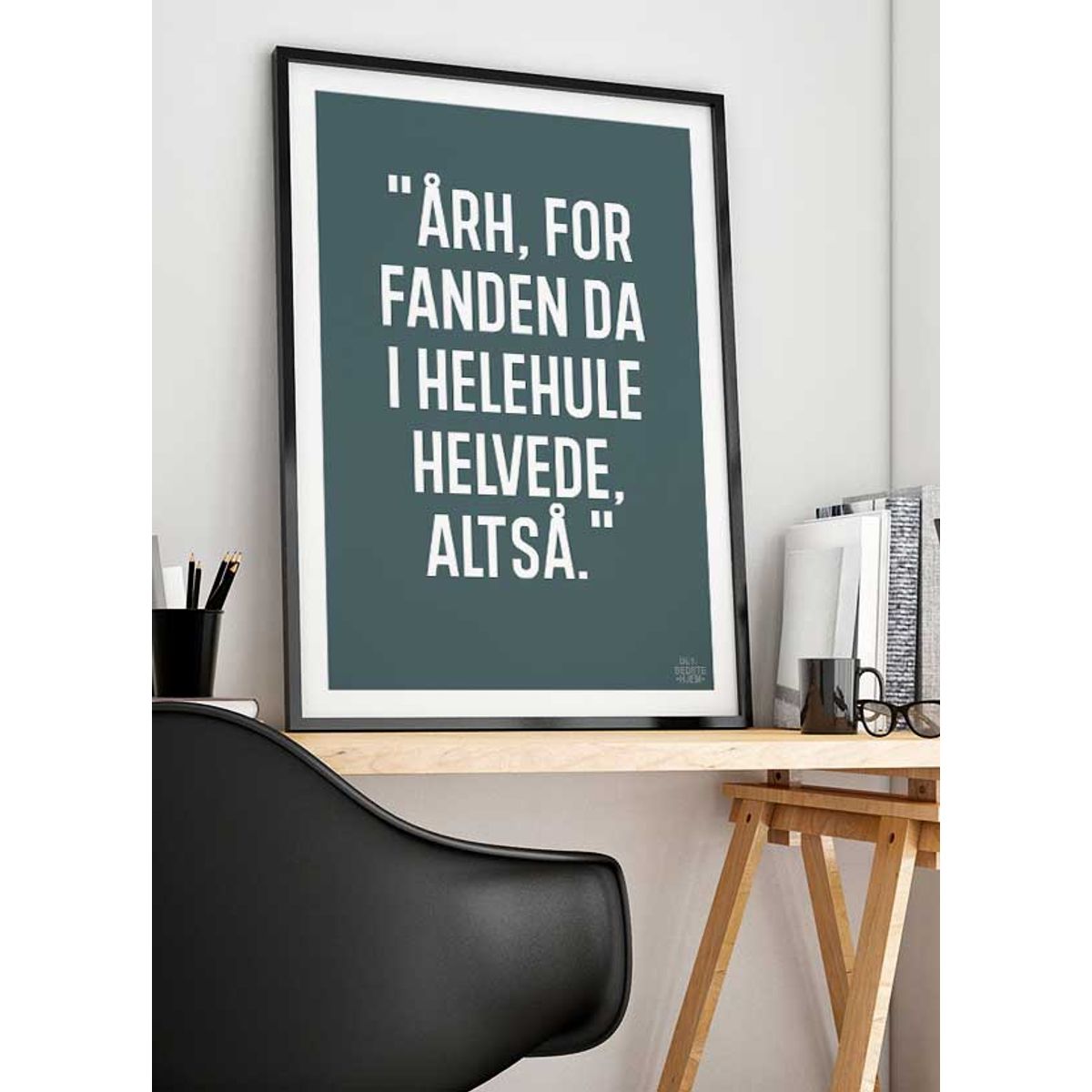 Årh for fanden-plakat (grågrøn) - 30 x 40 cm - Kr. 219,-