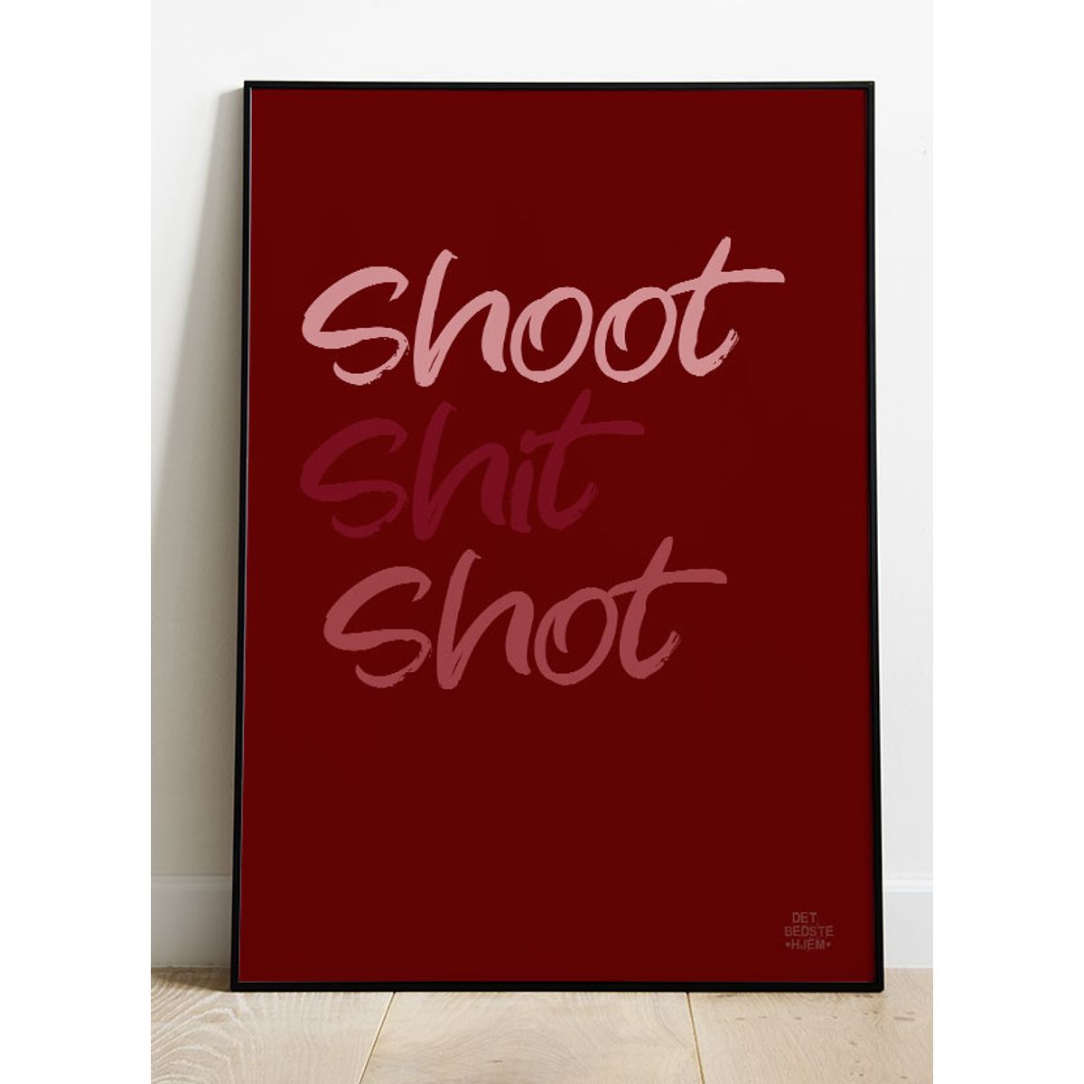 Shoot shit shot-plakat - 21 x 29,7 (A4) Kr. 199,-