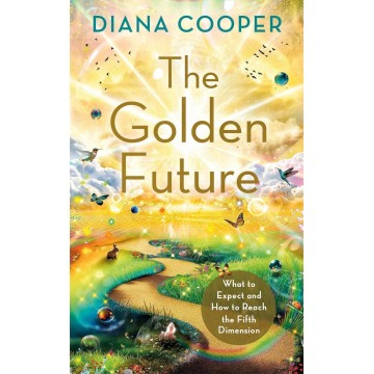 The Golden Future Diana Cooper - Oplevelser og eventyr - GodKarmaShop