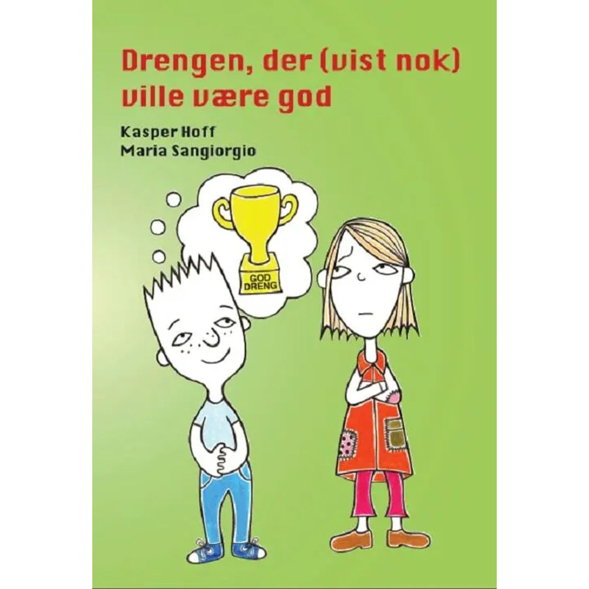 Drengen, der (vist nok) ville være god