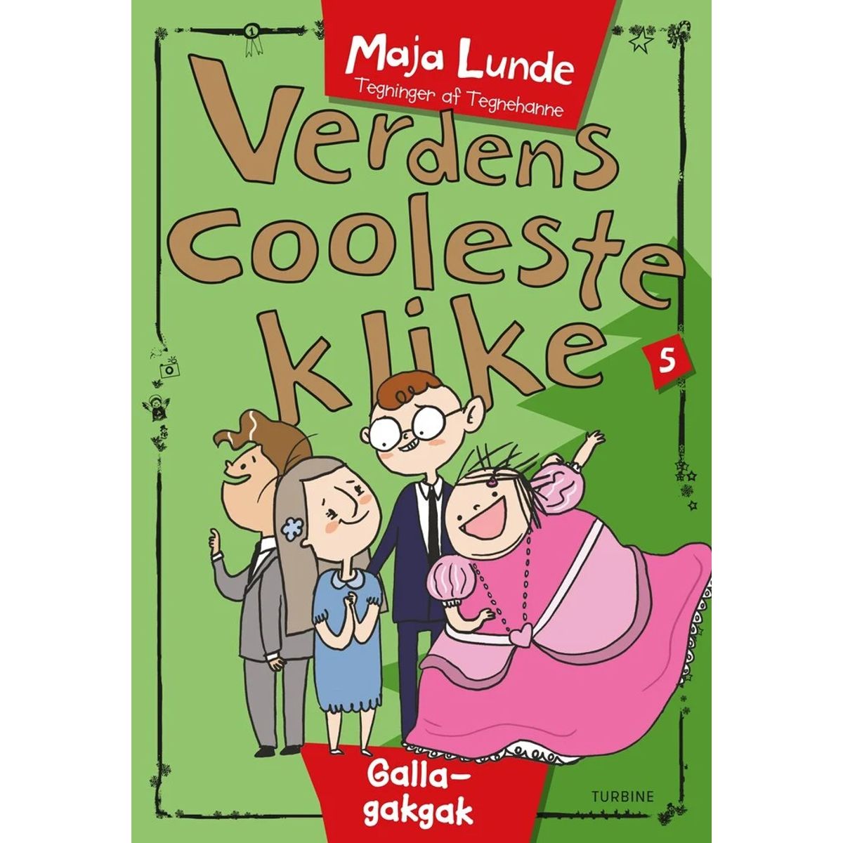 Verdens cooleste klike 5 Galla-gakgak