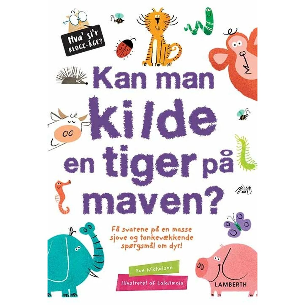 Kan man kilde en tiger på maven?