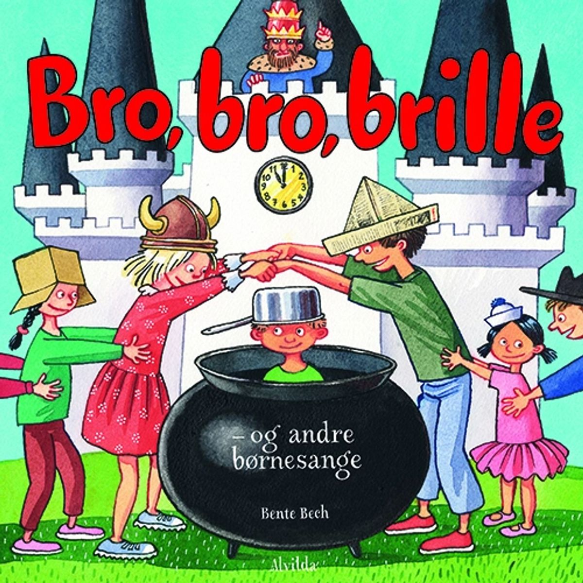 Bro, bro, brille - og andre børnesange