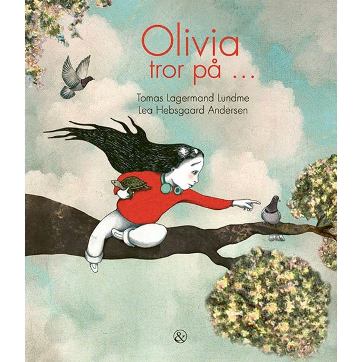 Olivia tror på ...