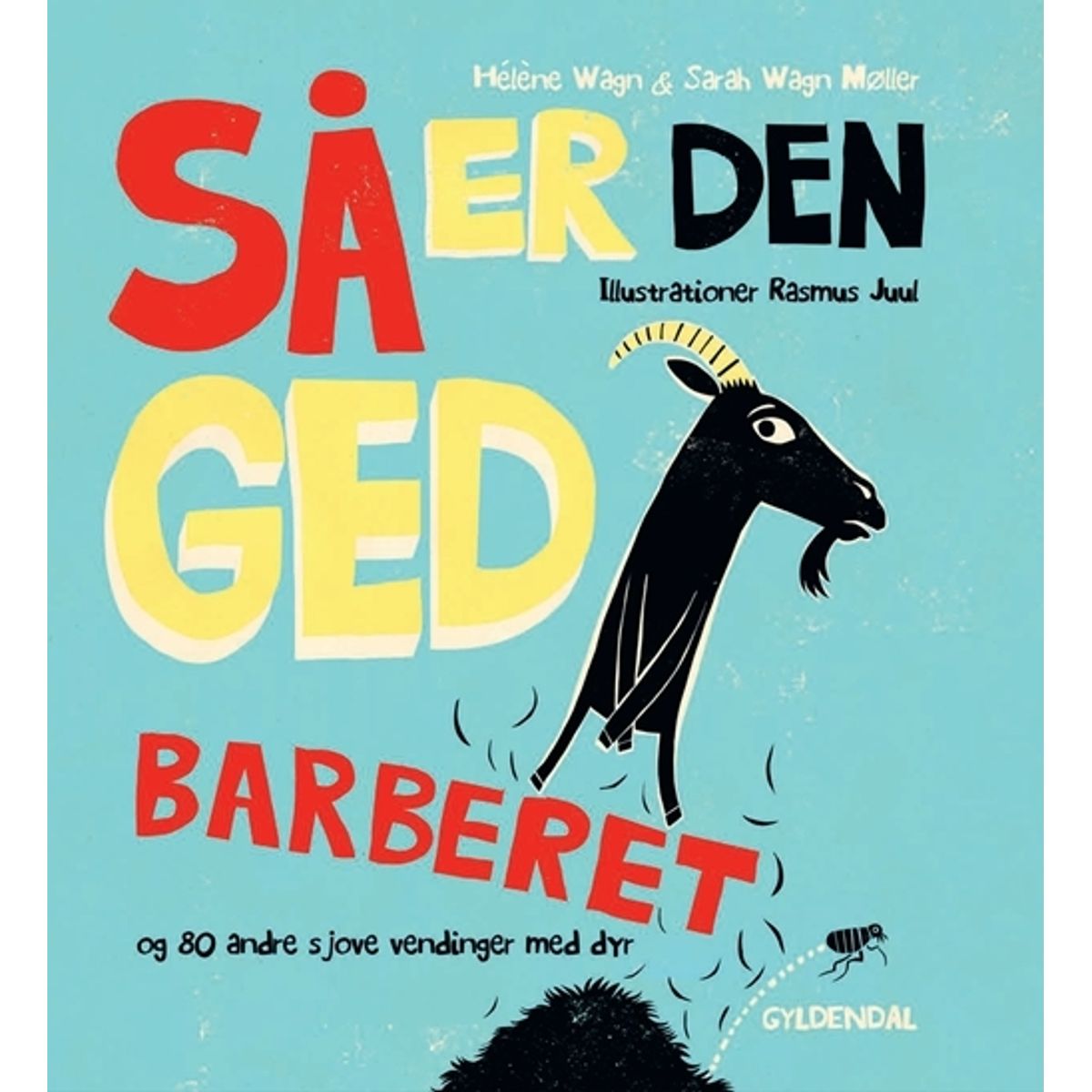 Så er den ged barberet og 80 andre sjove vendinger med dyr