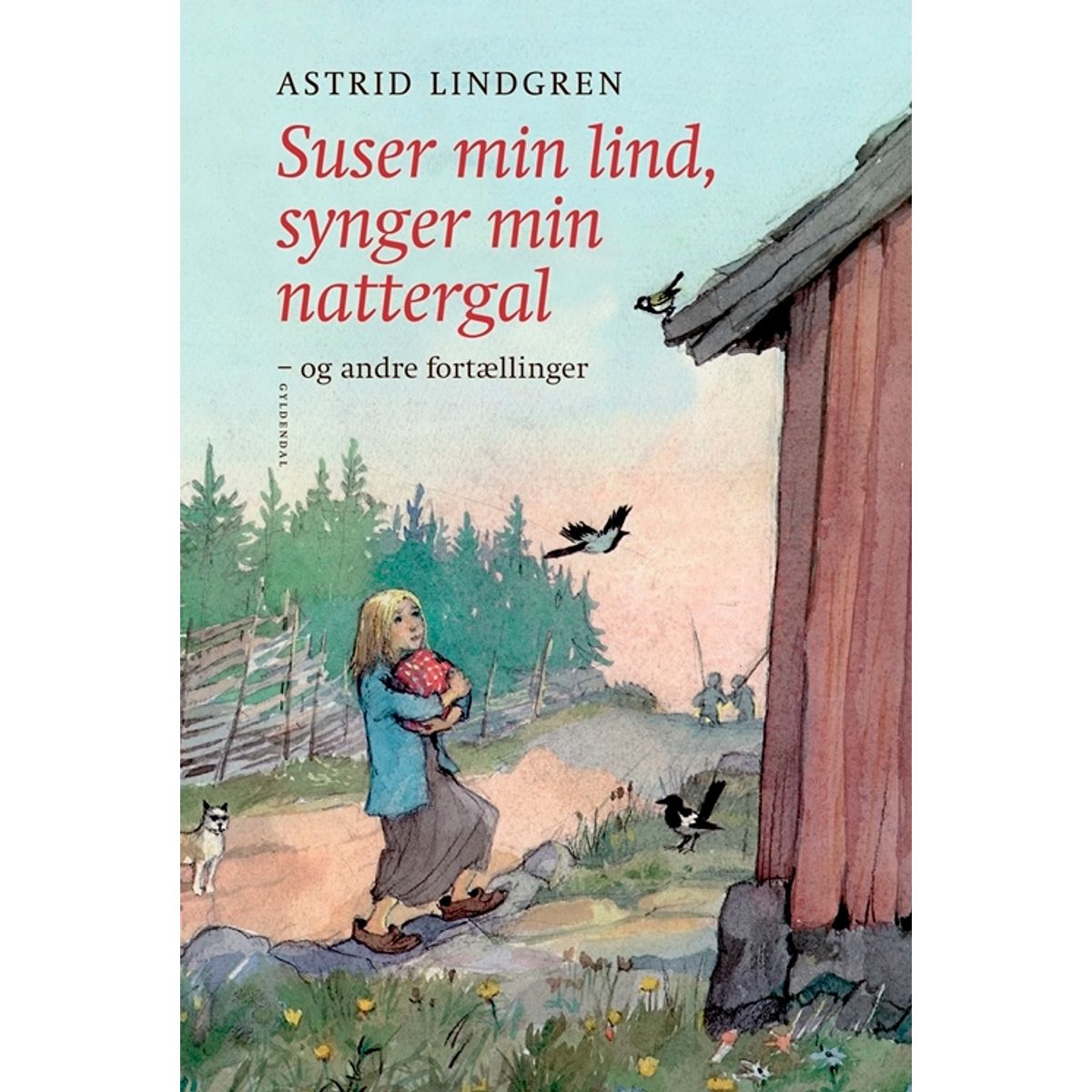 Suser min lind, synger min nattergal og andre fortællinger