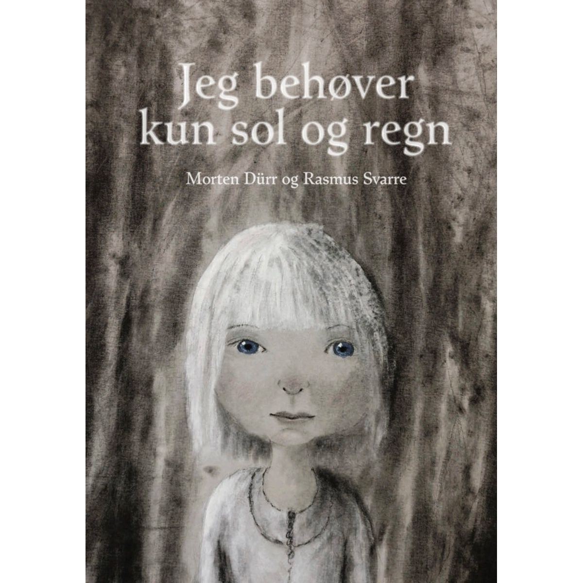 Jeg behøver kun sol og regn