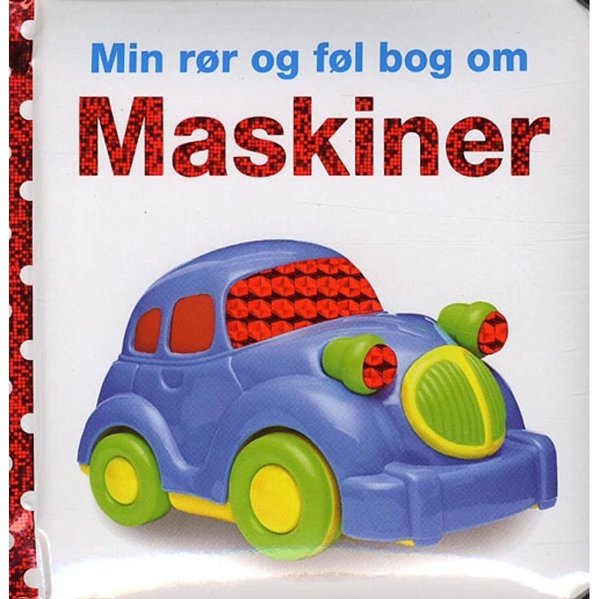 Min rør og føl bog om - Maskiner