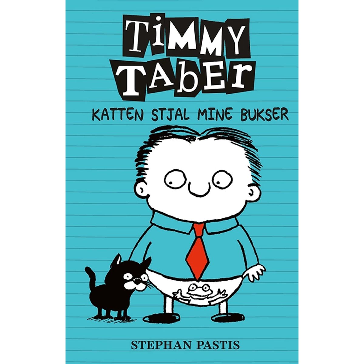 Timmy Taber 6: Katten stjal mine bukser